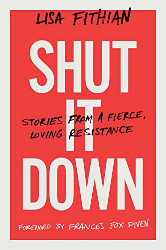 Book Cover Shut It Down: Stories from a Fierce, Loving Resistance