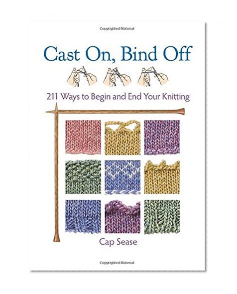 Book Cover Cast On, Bind Off: 211 Ways to Begin and End Your Knitting