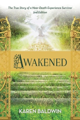 Book Cover Awakened: A True Story of a Near Death Experience Survivor