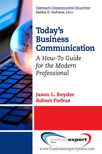 Book Cover Today's Business Communication: A How-To Guide for the Modern Professional (Corporate Communications Collection)
