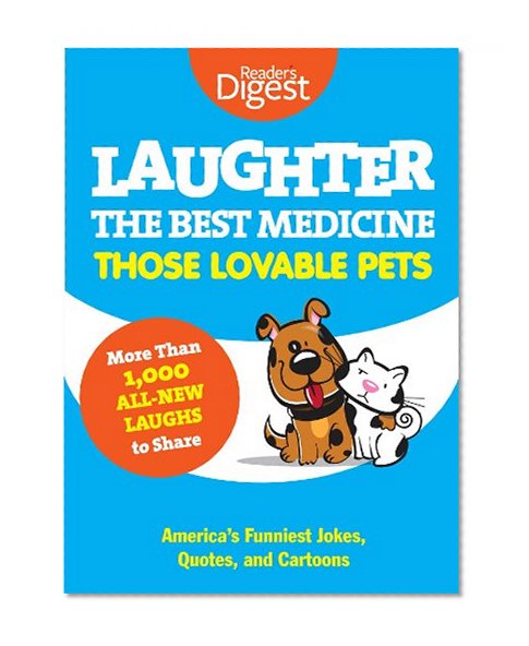 Book Cover Laughter, The Best Medicine: Those Lovable Pets: Reader's Digest Funniest Pet Jokes, Quotes, and Cartoons