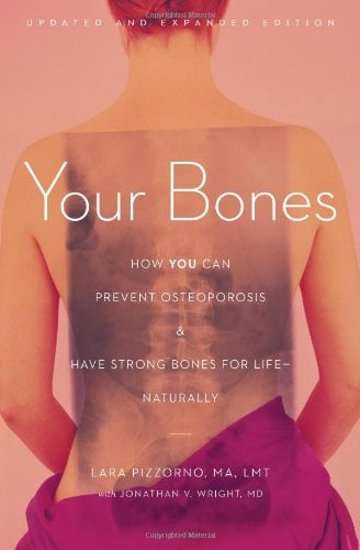 Book Cover Your Bones: How You Can Prevent Osteoporosis and Have Strong Bones for Life―Naturally