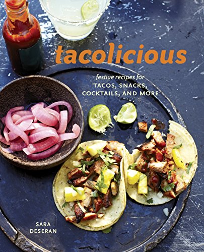 Book Cover Tacolicious: Festive Recipes for Tacos, Snacks, Cocktails, and More