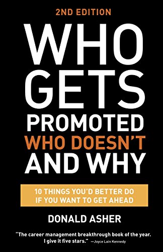 Book Cover Who Gets Promoted, Who Doesn't, and Why, Second Edition: 12 Things You'd Better Do If You Want to Get Ahead