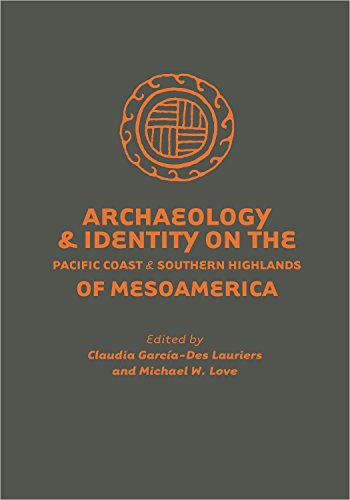 Book Cover Archaeology and Identity on the Pacific Coast and Southern Highlands of Mesoamerica