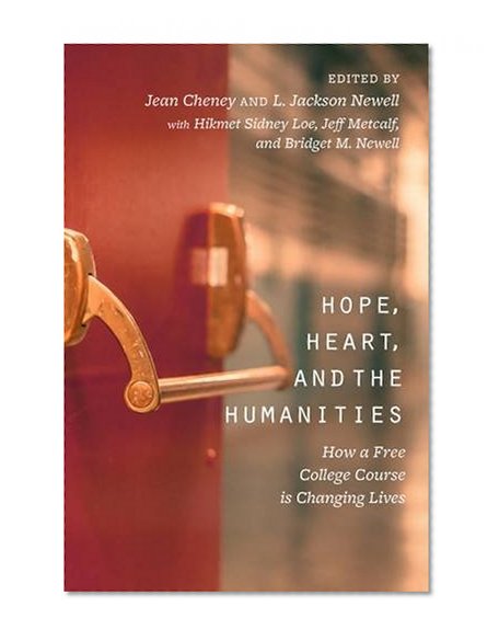Book Cover Hope, Heart, and the Humanities: How a Free College Course is Changing Lives