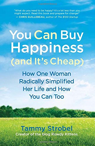 Book Cover You Can Buy Happiness (and It's Cheap): How One Woman Radically Simplified Her Life and How You Can Too