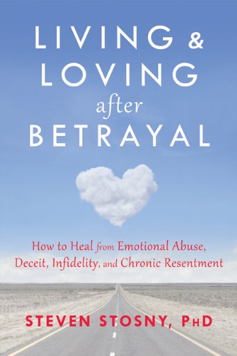 Book Cover Living and Loving after Betrayal: How to Heal from Emotional Abuse, Deceit, Infidelity, and Chronic Resentment