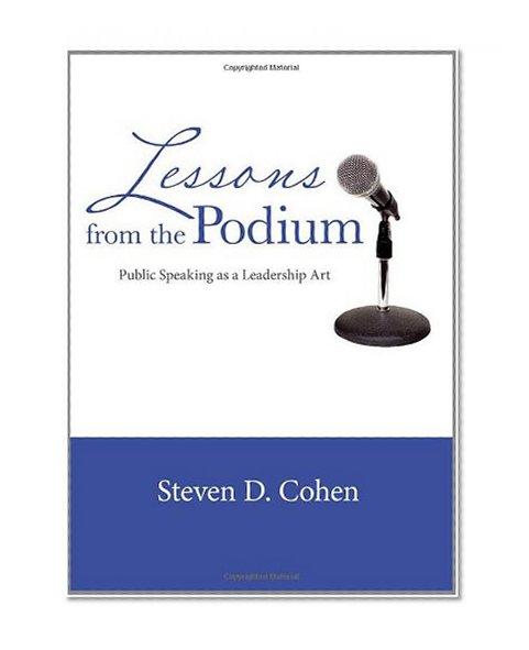 Book Cover Lessons from the Podium: Public Speaking as a Leadership Art