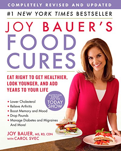 Book Cover Joy Bauer's Food Cures: Eat Right to Get Healthier, Look Younger, and Add Years to Your Life