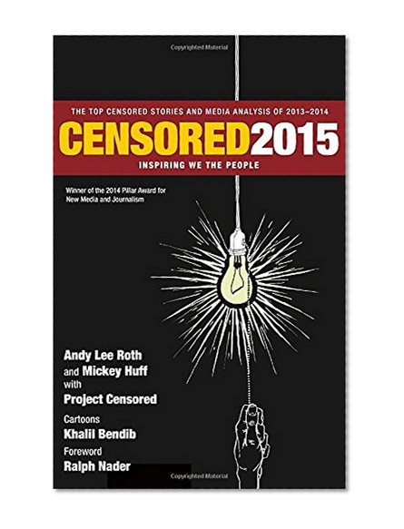 Book Cover Censored 2015: Inspiring We the People; The Top Censored Stories and Media Analysis of 2013- 2014