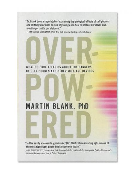 Book Cover Overpowered: The Dangers of Electromagnetic Radiation (EMF) and What You Can Do about It