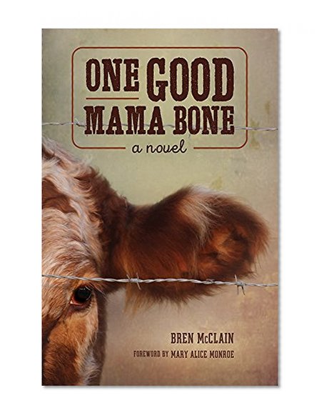 Book Cover One Good Mama Bone: A Novel (Story River Books)