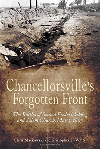 Book Cover Chancellorsville's Forgotten Front: The Battles of Second Fredericksburg and Salem Church, May 3, 1863