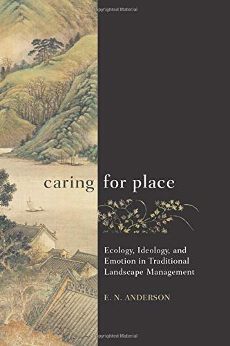 Book Cover Caring for Place: Ecology, Ideology, and Emotion in Traditional Landscape Management