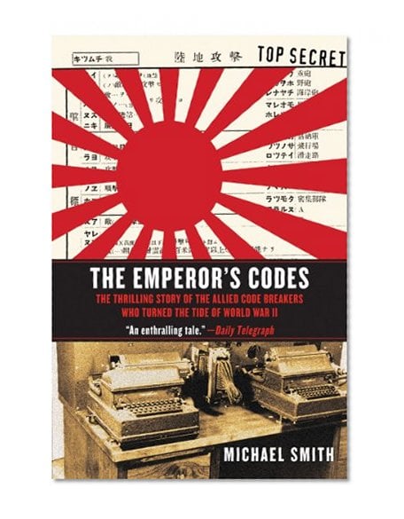 Book Cover The Emperor's Codes: The Thrilling Story of the Allied Code Breakers Who Turned the Tide of World War II