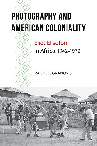Book Cover Photography and American Coloniality: Eliot Elisofon in Africa, 1942–1972 (African Humanities and the Arts)
