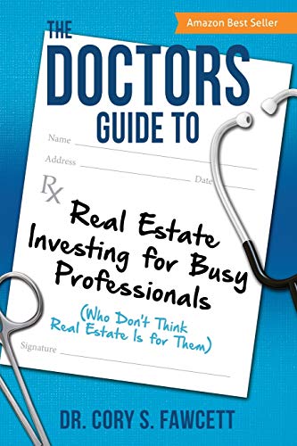 Book Cover The Doctors Guide to Real Estate Investing for Busy Professionals