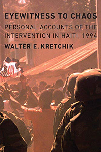 Book Cover Eyewitness to Chaos: Personal Accounts of the Intervention in Haiti, 1994