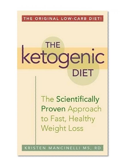 Book Cover The Ketogenic Diet: A Scientifically Proven Approach to Fast, Healthy Weight Loss