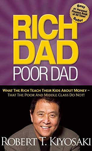 Book Cover Rich Dad Poor Dad: What The Rich Teach Their Kids About Money That the Poor and Middle Class Do Not!
