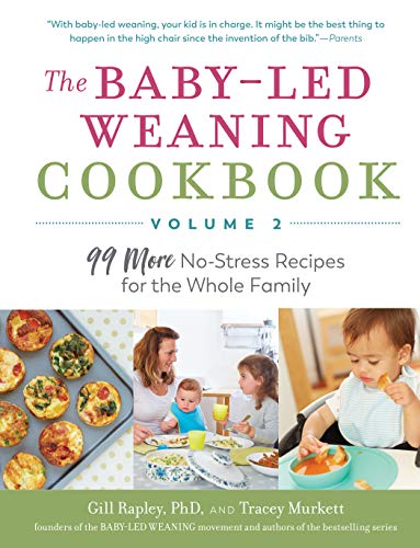 Book Cover The Baby-Led Weaning Cookbookâ€”Volume 2: 99 More No-Stress Recipes for the Whole Family