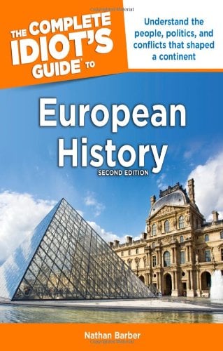 Book Cover The Complete Idiot's Guide to European History, 2e (Complete Idiot's Guides (Lifestyle Paperback))