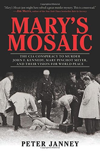 Book Cover Mary's Mosaic: The CIA Conspiracy to Murder John F. Kennedy, Mary Pinchot Meyer, and Their Vision for World Peace