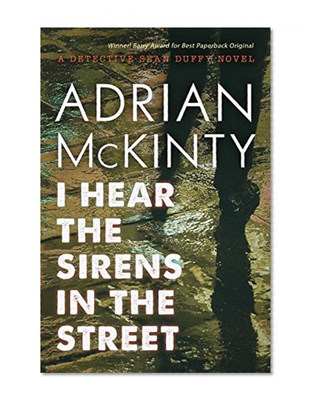 Book Cover I Hear the Sirens in the Street: A Detective Sean Duffy Novel (The Troubles Trilogy)