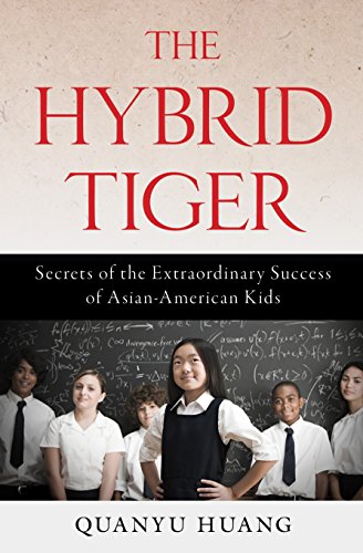 Book Cover The Hybrid Tiger: Secrets of the Extraordinary Success of Asian-American Kids