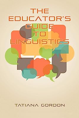 Book Cover The Educator's Guide to Linguistics: A Textbook for Language Teachers