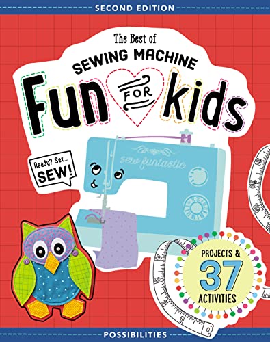 Book Cover The Best of Sewing Machine Fun for Kids: Ready, Set, Sew - 37 Projects & Activities