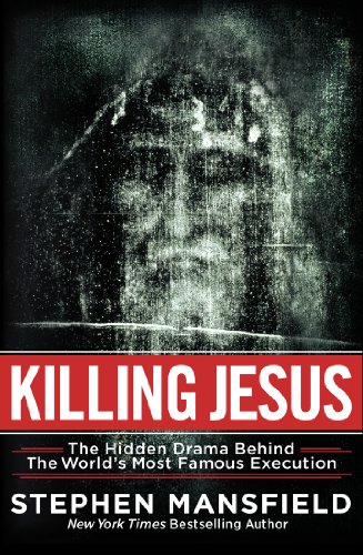 Book Cover Killing Jesus: The Hidden Drama Behind the World's Most Famous Execution