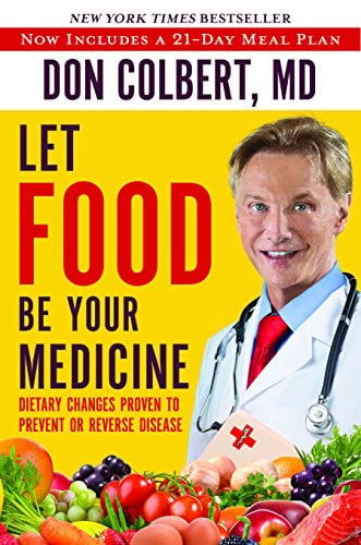 Book Cover Let Food Be Your Medicine: Dietary Changes Proven to Prevent and Reverse Disease