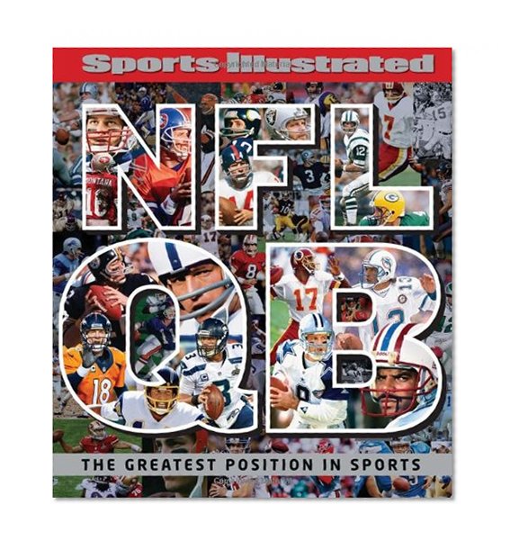 Book Cover Sports Illustrated NFL Quarterback [QB]: The Greatest Position in Sports