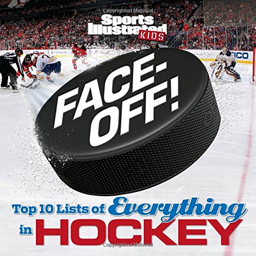 Book Cover Face-Off: Top 10 Lists of Everything in Hockey (Sports Illustrated Kids Top 10 Lists)