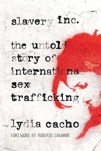 Book Cover Slavery Inc: The Untold Story of International Sex Trafficking