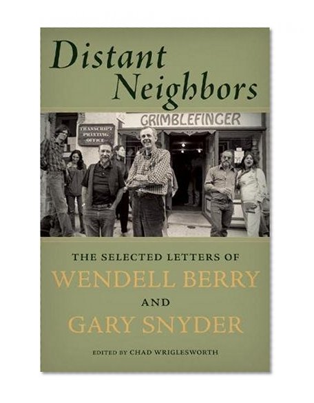 Book Cover Distant Neighbors: The Selected Letters of Wendell Berry and Gary Snyder
