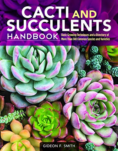 Book Cover Cacti and Succulents Handbook: Basic Growing Techniques and a Directory of More Than 140 Common Species and Varieties