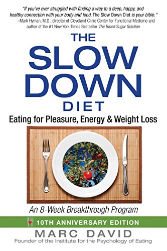 Book Cover The Slow Down Diet: Eating for Pleasure, Energy, and Weight Loss