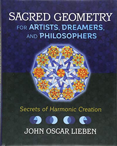 Book Cover Sacred Geometry for Artists, Dreamers, and Philosophers: Secrets of Harmonic Creation