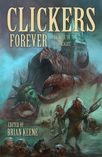 Book Cover Clickers Forever: A Tribute to J. F. Gonzalez