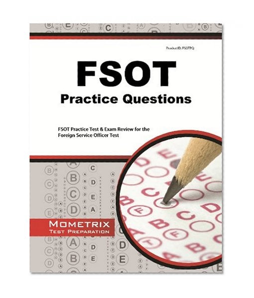 Book Cover FSOT Practice Questions: FSOT Practice Tests & Exam Review for the Foreign Service Officer Test (Mometrix Test Preparation)