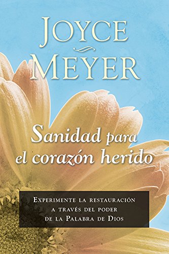 Book Cover Sanidad para el corazÃ³n herido: Experimente la restauraciÃ³n a travÃ©s del poder de la Palabra de Dios (Spanish Edition)