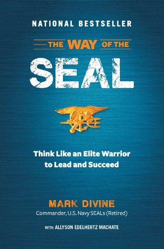 The Way Of The Seal Think Like An Elite Warrior To Lead