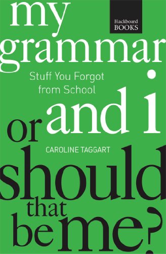Book Cover My Grammar and I Or Should That Be Me?: How to Speak and Write It Right