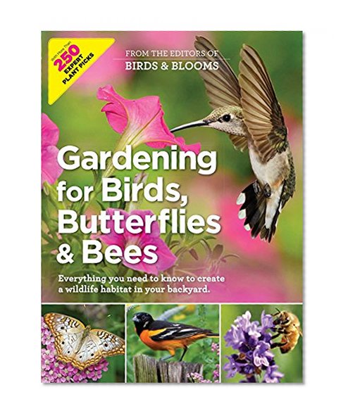 Book Cover Gardening for Birds, Butterflies, and Bees: Everything you need to Know to Create a wildlife Habitat in your Backyard