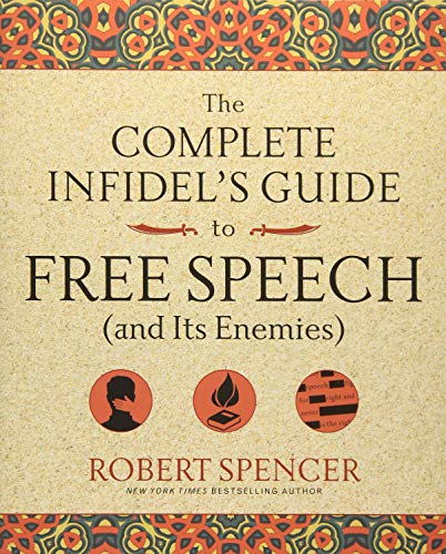 Book Cover The Complete Infidel's Guide to Free Speech (and Its Enemies) (Complete Infidel's Guides)