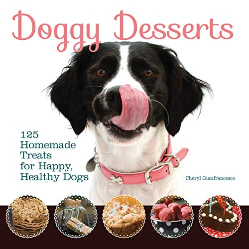 Book Cover Doggy Desserts: 125 Homemade Treats for Happy, Healthy Dogs