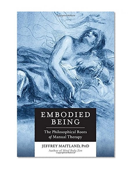 Book Cover Embodied Being: The Philosophical Roots of Manual Therapy